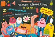 François Hadji Lazaro & Pigalle Le Rio Grande Affiche