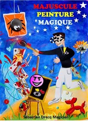 Sébastien Drecq dans Majuscule Peinture Magique Thtre Acte 2 Affiche