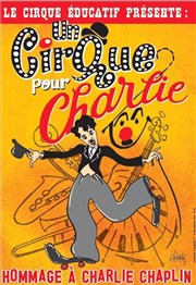 Le Cirque éducatif 2018 | Un cirque pour Charlie Chapiteau du Cirque ducatif Affiche
