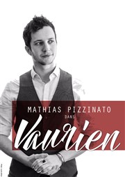 Mathias Pizzinato dans Vaurien ! Cabaret Le Ptis Affiche