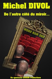Michel Divol dans De l'autre côté du miroir L'Archange Thtre Affiche