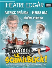 Le Schmilblick ! |avec Patrick Préjean Thtre Edgar Affiche