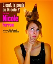 Nicole Ferroni dans L'oeuf, la poule ou Nicole ? Le Point Virgule Affiche