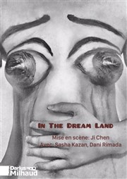 In the dream land Thtre Darius Milhaud Affiche