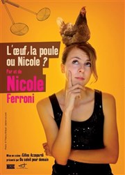 Nicole Ferroni dans L'oeuf, la poule ou Nicole ? Thatre Jean-Marie Sevolker Affiche