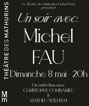 Un soir avec... Michel Fau Thtre des Mathurins - grande salle Affiche