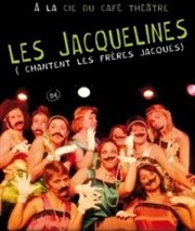 Les Jacquelines La Compagnie du Caf-Thtre - Grande Salle Affiche