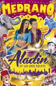 Le Grand cirque Medrano | présente Aladin | - Gaillac Chapiteau Mdrano  Gaillac Affiche