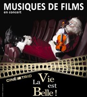 Ciné-Trio-Concert n° 14 : La Vie est belle ! Eglise rforme de l'annonciation Affiche