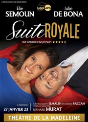 Suite Royale | avec Elie Semoun et Julie de Bona Thtre de la Madeleine Affiche