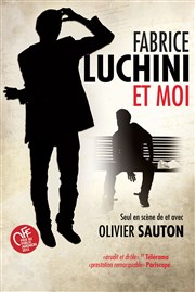 Olivier Sauton dans Fabrice Luchini et moi Thtre  l'Ouest Affiche