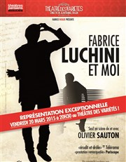 Olivier Sauton dans Fabrice Luchini et moi Thtre des Varits - Grande Salle Affiche