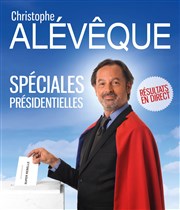 Christophe Alévêque dans Spéciales présidentielles Palais des Glaces - grande salle Affiche