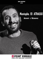 Mustapha El Atrassi dans Assigné à résidence Le Point Virgule Affiche