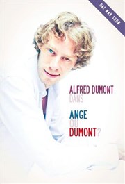 Alfred Dumont dans Ange ou Dumont ? Le Lieu Affiche