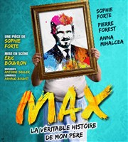 Max La véritable histoire de mon père | de et avec Sophie Forte Le Grenier de Bougival Affiche