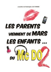 Les parents viennent de Mars... les enfants du Mac Do ! 2 Caf-Thatre L'Atelier des Artistes Affiche