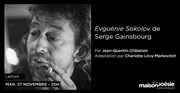 Evguénie Sokolov | de Serge Gainsbourg Maison de la Posie - Passage Molire Affiche