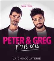 Peter et Greg dans P'tits cons La Chocolaterie Affiche