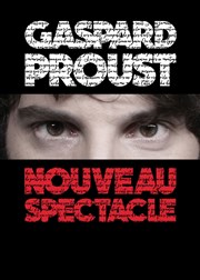 Gaspard Proust | Nouveau spectacle Thtre Armande Bjart Affiche