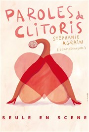 Stéphanie Agrain dans Paroles de clitoris Comdie de Grenoble Affiche