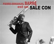 Pierre-Emmanuel Barré dans Pierre-Emmanuel Barré est un sale con Le Splendid Affiche