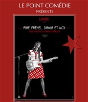 Piaf, Fréhel, Damia et moi Le Point Comdie Affiche