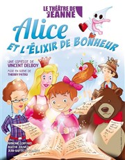 Alice et l'Elixir de Bonheur Le Thtre de Jeanne Affiche