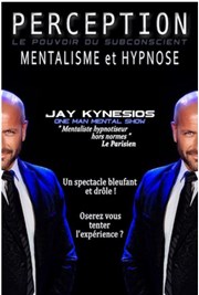 Jay Kynesios dans Perception, le pouvoir du subconscient Thtre  l'Ouest de Lyon Affiche