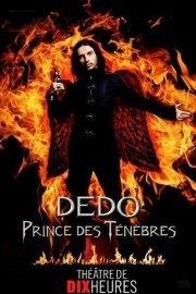 Dedo dans Dedo Prince des ténébres La Comdie de Toulouse Affiche