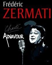 Frederic Zermati chante Aznavour Centre culturel Jacques Prvert Affiche