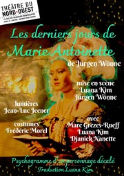 Les derniers jours de Marie Antoinette Thtre du Nord Ouest Affiche