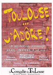 Toulouse j'adore La Comdie de Toulouse Affiche