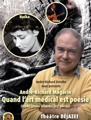 André-Richard Magarin | Quand l'art médical est poésie Thtre Djazet Affiche