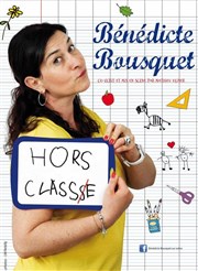 Bénédicte Bousquet dans Hors classe Comdie de Grenoble Affiche