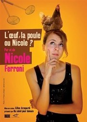 Nicole Ferroni dans L'oeuf, la poule ou Nicole ? + Première partie : Isabeau de R. Thtre du Jeu de paume Affiche