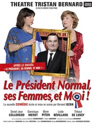 Le Président Normal, ses Femmes et Moi ! Thtre Tristan Bernard Affiche