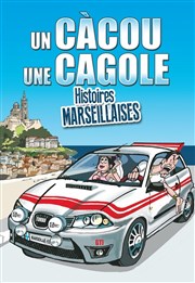 Un càcou une cagole dans Histoires Marseillaises Caf Thtre du Ttard Affiche