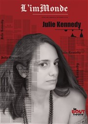 Julie Kennedy dans L'imMonde Thtre Le Bout Affiche