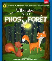 L'Histoire de la Phos'Forêt Thtre La Boussole - petite salle Affiche