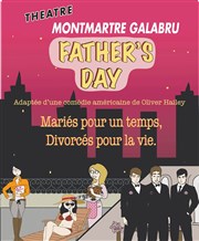 Father's day Thtre Montmartre Galabru Affiche