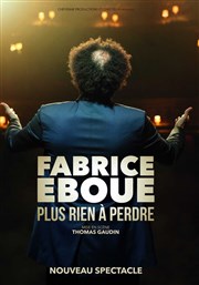 Fabrice Eboué dans Plus rien à perdre Maison de la Culture Affiche