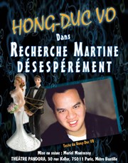 Hong-Duc Vo dans Recherche Martine désespérément Thatre Pandora Affiche