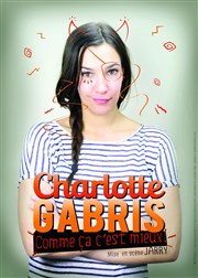 Charlotte Gabris dans Comme ça c'est mieux Le Trianon Affiche