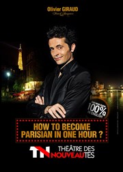 How to become parisian in one hour ? | par Olivier Giraud Thtre des Nouveauts Affiche