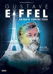 Gustave Eiffel en fer et contre tous Thtre Le Bout Affiche