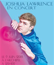 Joshua Lawrence en concert L'Archipel - Salle 1 - bleue Affiche