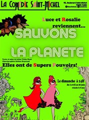 Luce et Rosalie : sauvons la planète La Comdie Saint Michel - petite salle Affiche