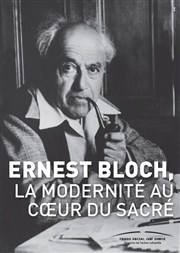 Ernest Bloch, la modernité au coeur du Sacré Centre culturel suisse Affiche