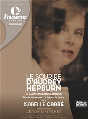 Le sourire d'Audrey Hepburn | avec Isabelle Carré Thtre de l'Oeuvre Affiche